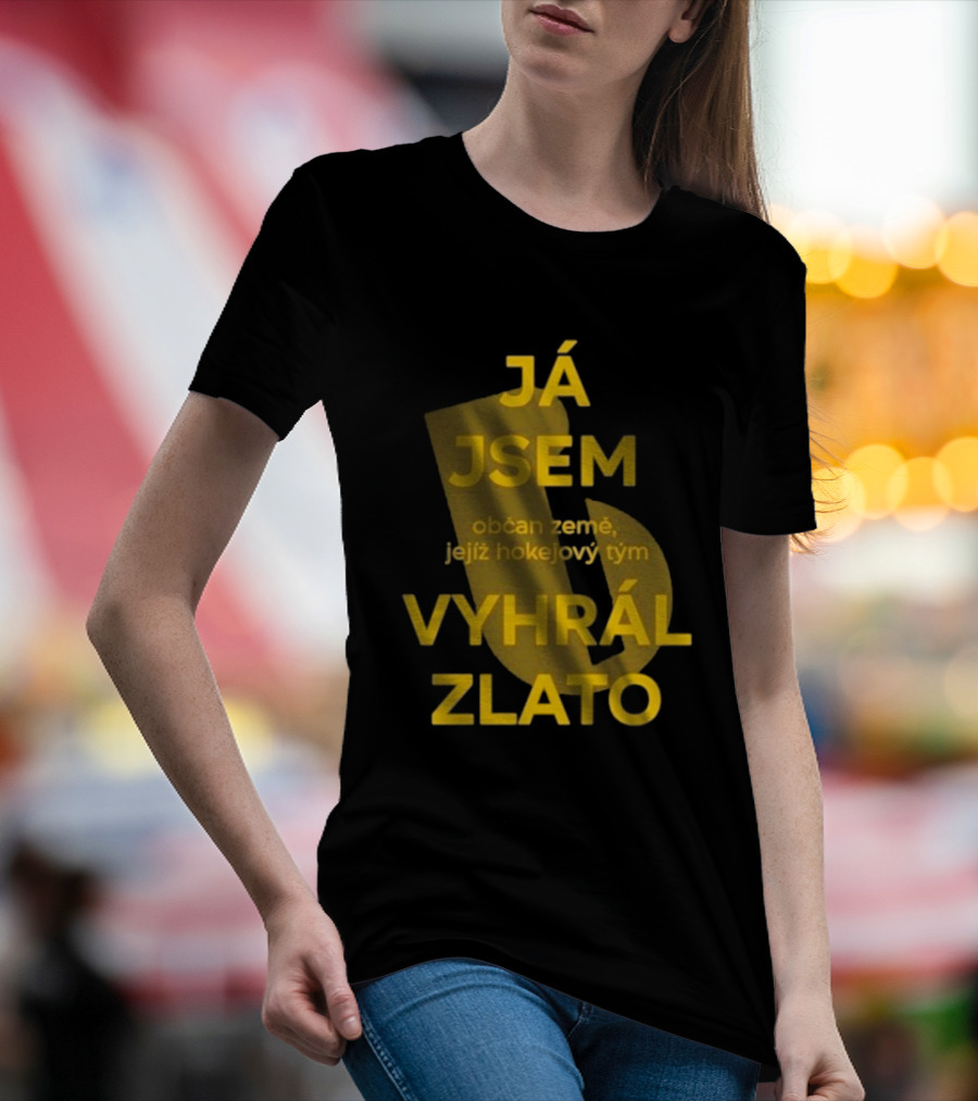 J Jsem Občan Země Jejíž Hokejový Tým Vyhrál Zlato T-Shirt