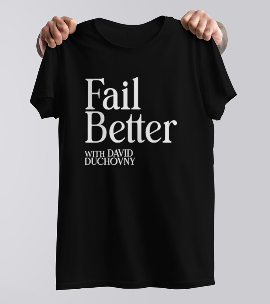 Fail Better With David Duchovny Lemonada Media T-Shirt