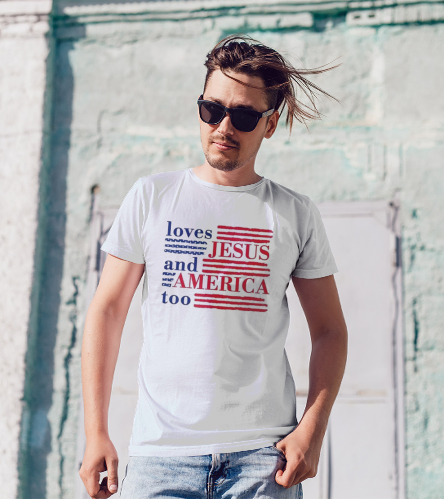 Loves Jesus And America Too Red White Blue Stripes T-Shirt