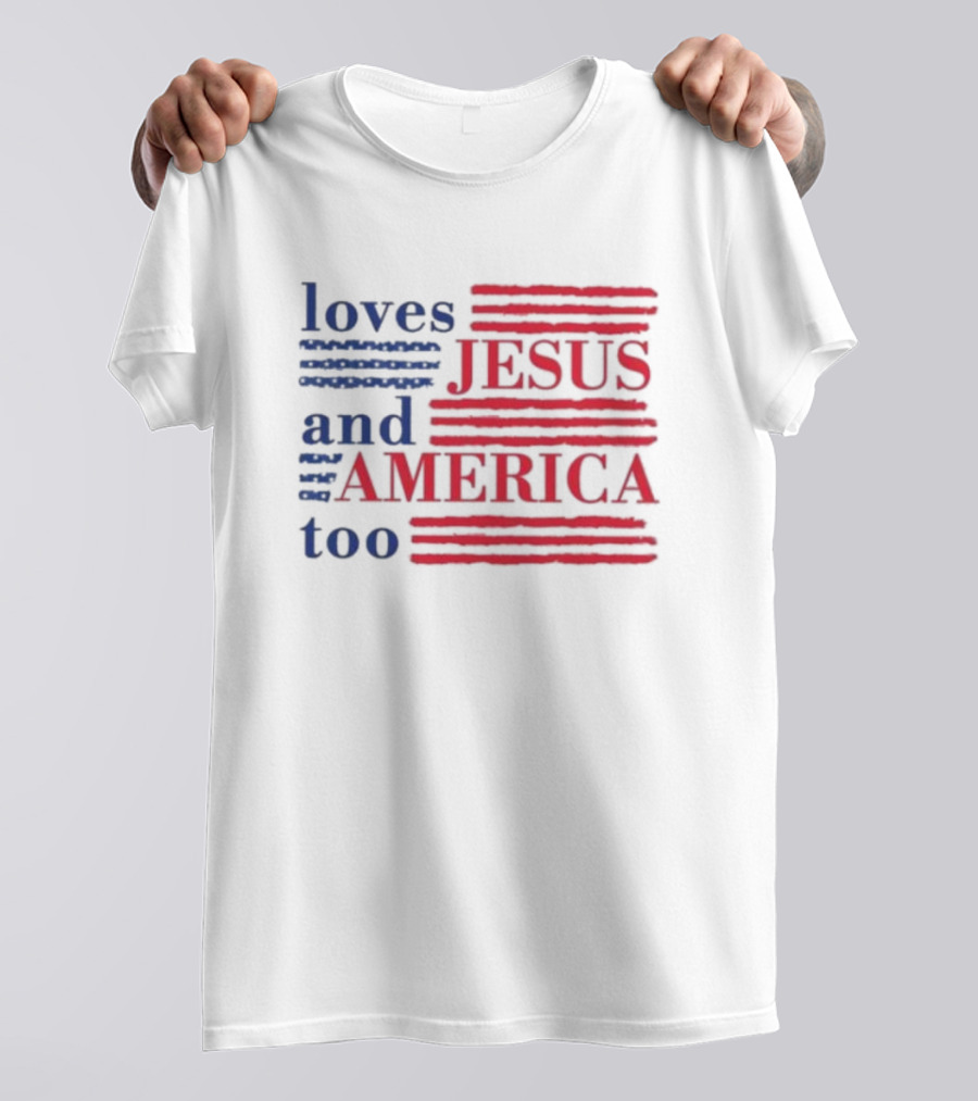 Loves Jesus And America Too Red White Blue Stripes T-Shirt