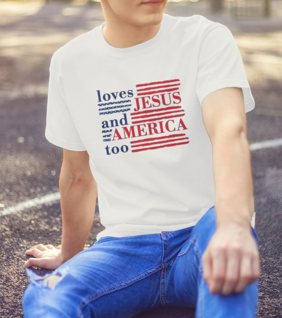 Loves Jesus And America Too Red White Blue Stripes T-Shirt