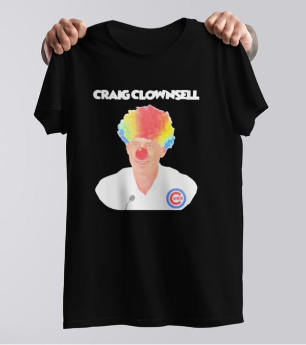 Craig Clownsell Cubs T-Shirt