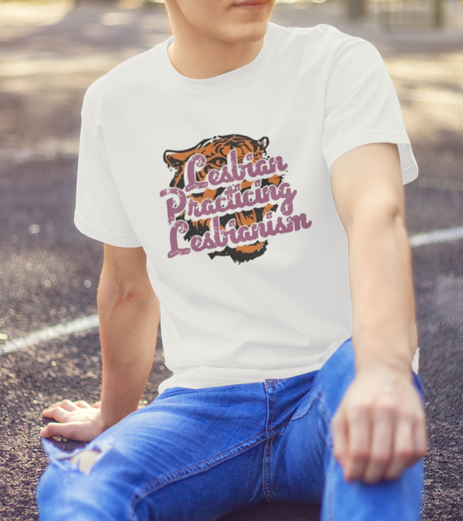 Lesbian Practicing Lesbianism Tiger Face T-Shirt