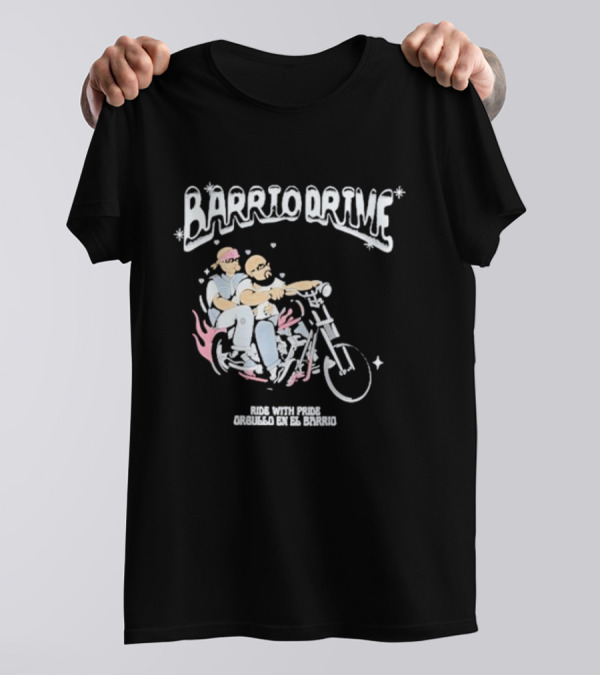 Barrio Drive Ride With Pride Orgullo En El Barrio T-Shirt