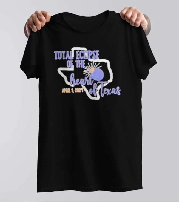 Total Eclipse Of The Heart Of Texas April 8 T-Shirt
