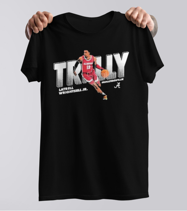 Trelly Latrell Wrightsell Jr. Alabama Crimson Tide #RollTideWillie T-Shirt
