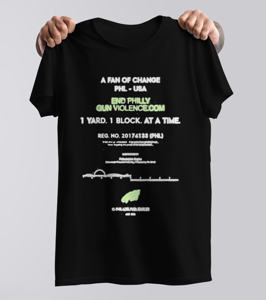 A Fan Of Change PHL USA End Philly Gun Violence 1 Yard 1 Block Philadelphia Eagles T-Shirt