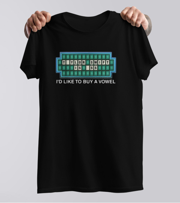 Shopillegalshirts Tylor Swift Is Ss I'd Like To Buy A Vowel T-Shirt