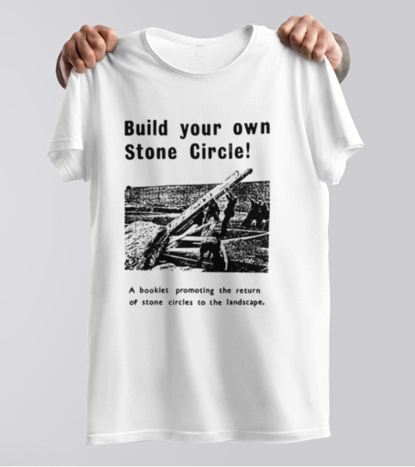 Build Your Own Stone Circle Promotion Booklet For Stone Circles Return T-Shirt