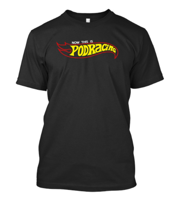 Jedi Kaylin Now This Is Podracing Hot Wheels Style T-Shirt