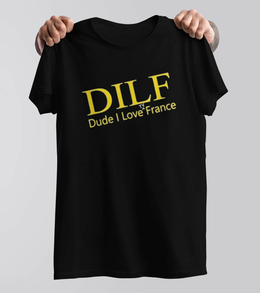 Dude I Love France Dilf Ty T-Shirt