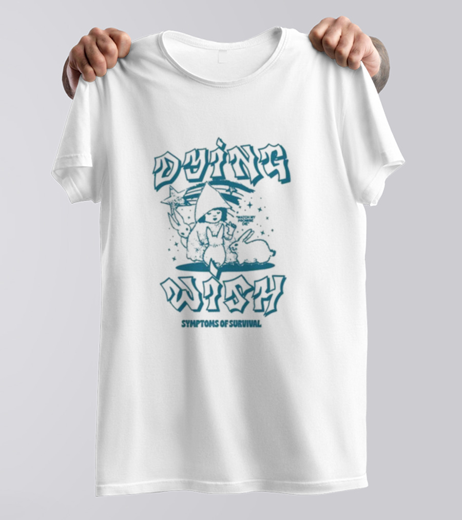 Dying Wish Symptoms Of Survival Stars And Rabbits T-Shirt