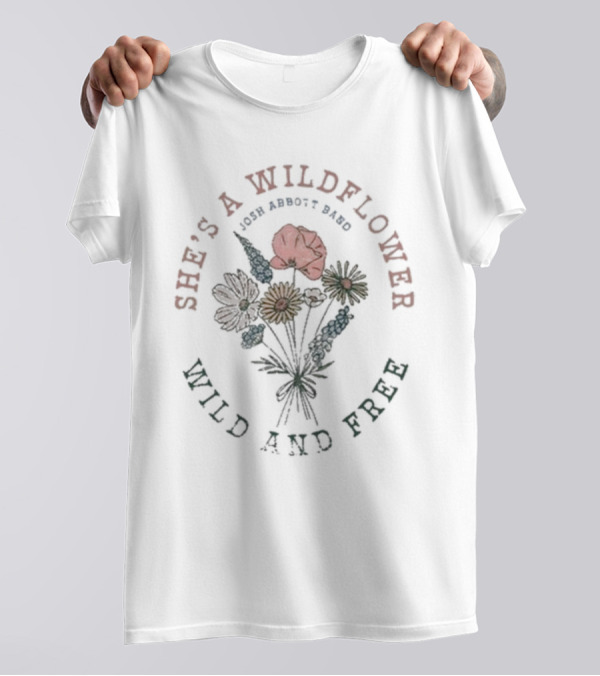 She's A Wildflower Josh Abbott Band Wild And Free T-Shirt