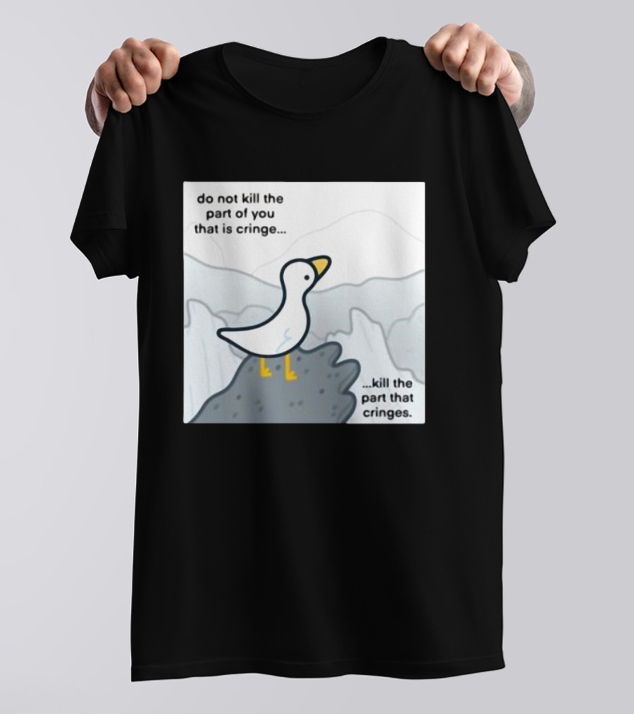 Eveoart Do Not Kill Cringe Goose Part That Cringes T-Shirt