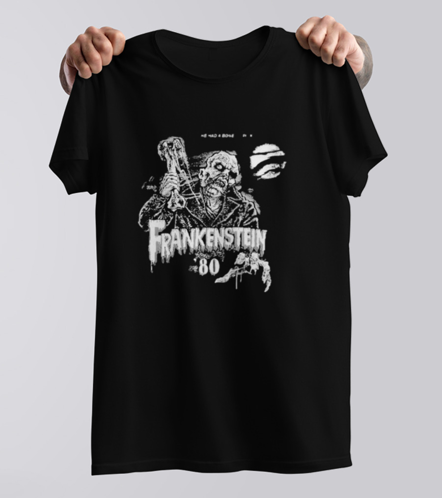 Frankenstein 80 He Had A Bone To Pick Putrid Gore T-Shirt