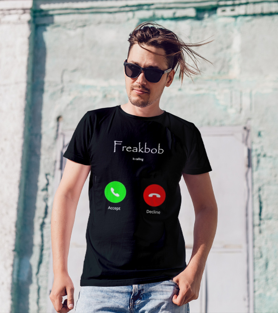 Freakbob Is Calling Accept Decline T-Shirt