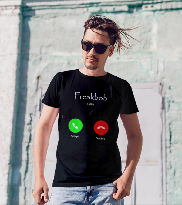 Freakbob Is Calling Accept Decline T-Shirt