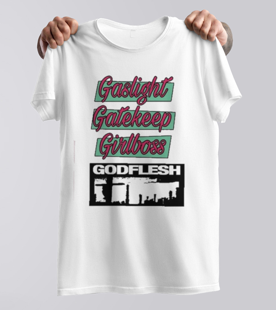 Gaslight Gatekeep Girlboss Godflesh Aesthetic T-Shirt