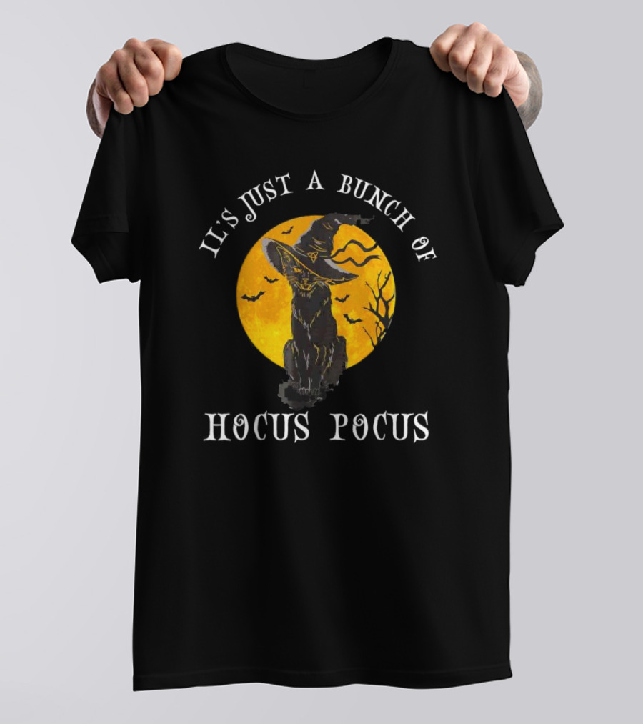 It's Just A Bunch Of Hocus Pocus Halloween Black Cat And Witch Hat With Full Moon T-Shirt