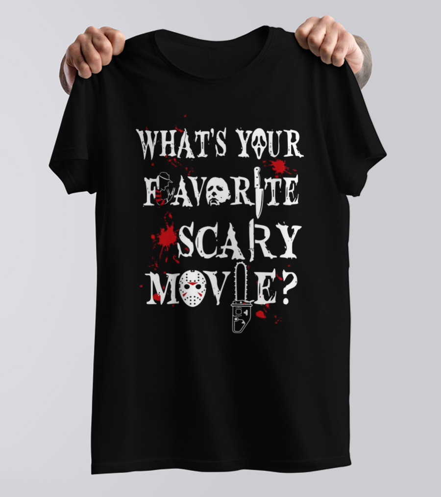 What's Your Favorite Scary Movie Ghostface Jason Chainsaw Knife Blood Halloween T-Shirt