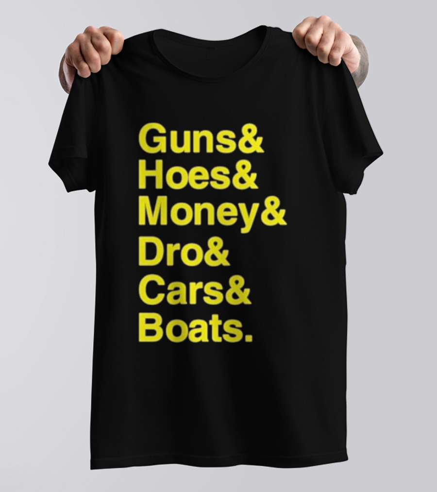 Guns Hoes Money Dro Cars Boats Ryan Long T-Shirt