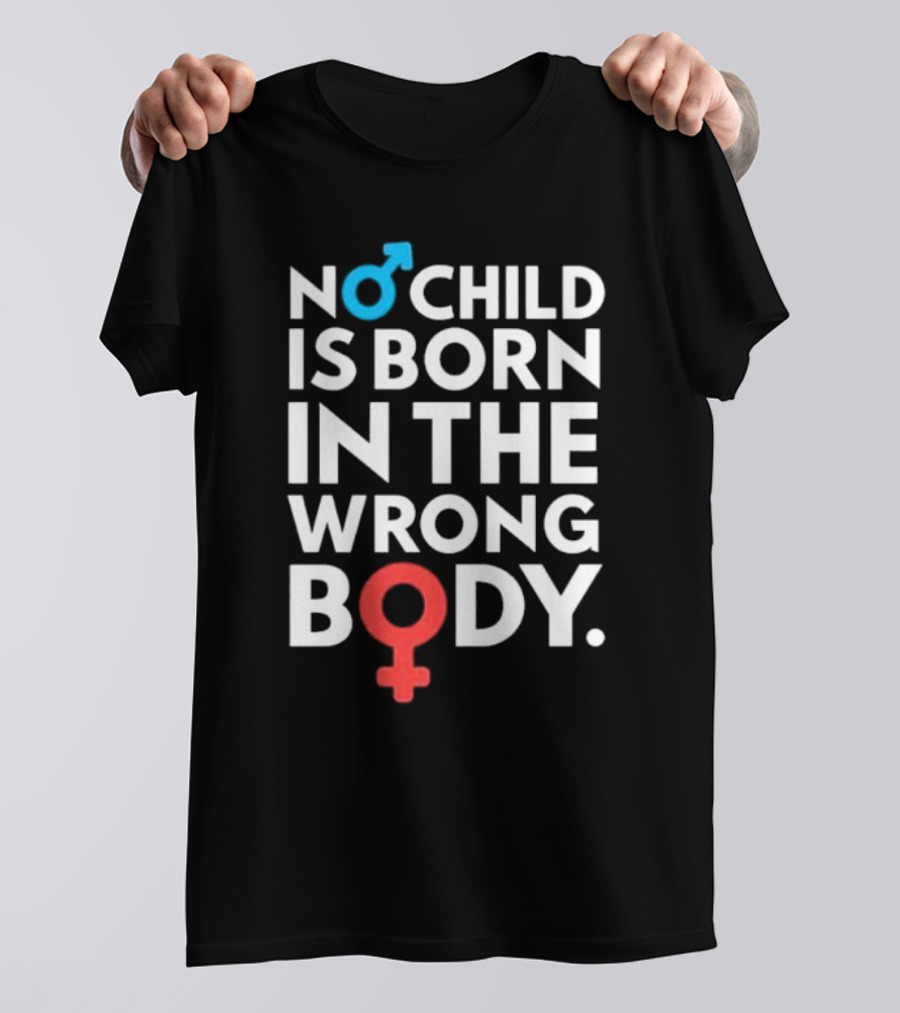Sidewalk Steve No Child Is Born In The Wrong Body Male Female Symbols T-Shirt