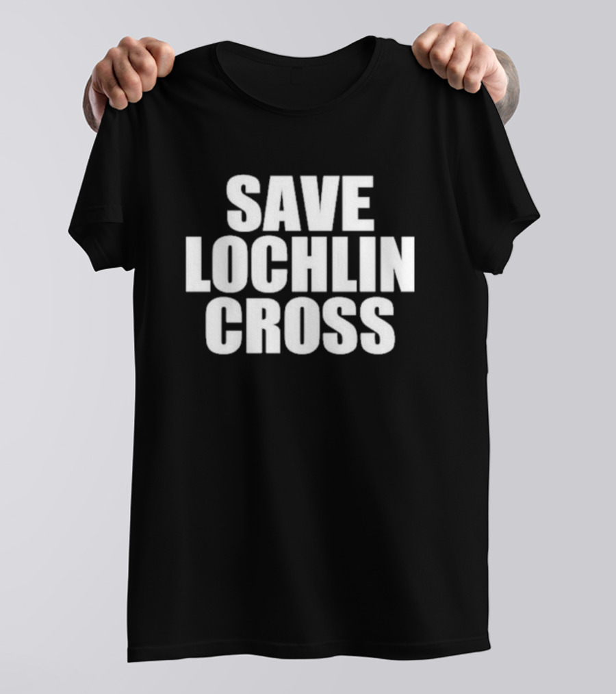 Save Lochlin Cross T-Shirt
