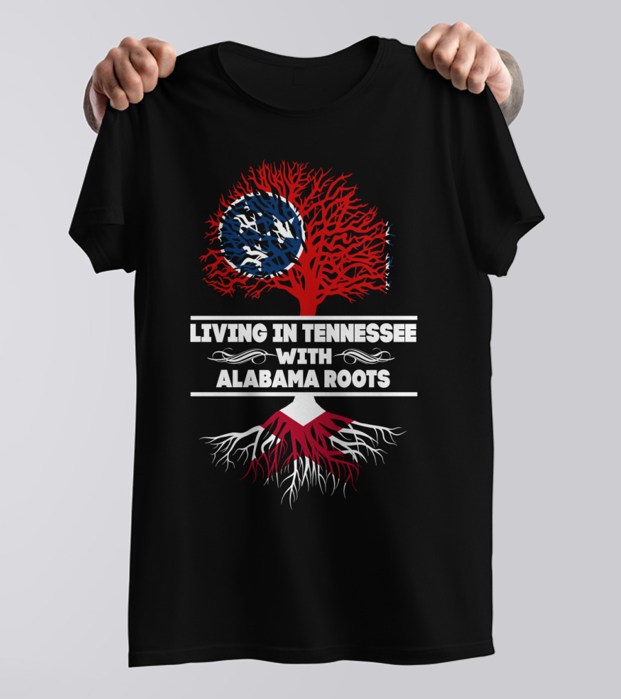Living In Tennessee With Alabama Roots Featuring Tennessee Flag Tree T-Shirt