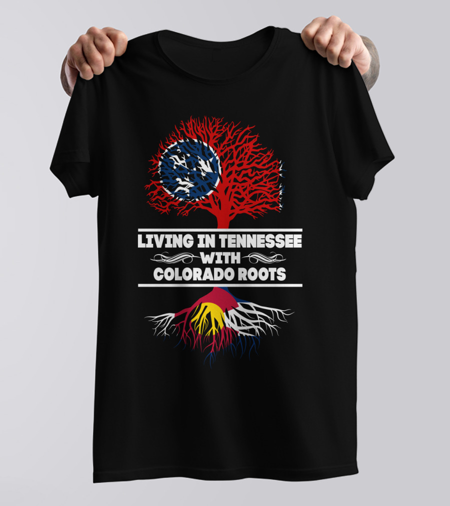 Living In Tennessee With Colorado Roots Red Tree Tennessee Flag With Colorado-Colored Roots T-Shirt