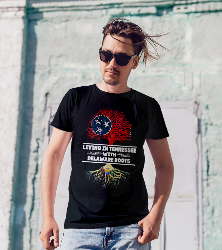 Living In Tennessee With Delaware Roots Featuring State Flag Imagery And Tree Symbolism T-Shirt