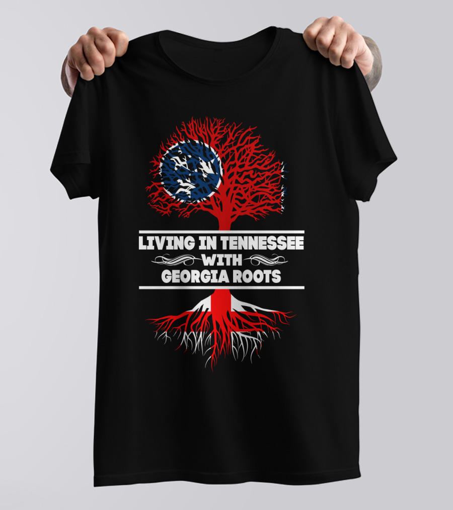 Living In Tennessee With Georgia Roots Tree Design Tennessee Flag And Roots T-Shirt