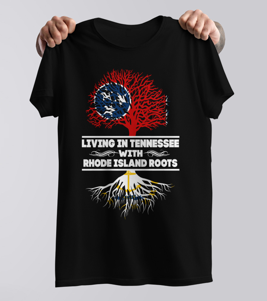 Living In Tennessee With Rhode Island Roots Tree Design Featuring Tennessee Flag And Rhode Island Anchor T-Shirt
