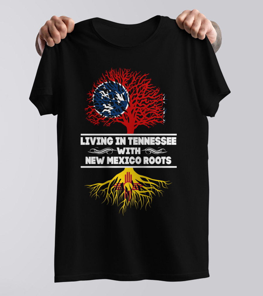Living In Tennessee With New Mexico Roots Featuring Tennessee Flag And New Mexico Zia Symbol Tree T-Shirt