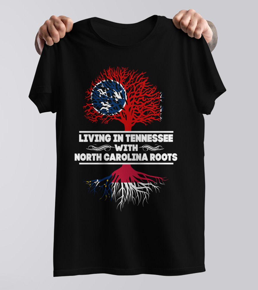 Tennessee Living North Carolina Roots With Red Tree Design And State Flag Elements T-Shirt