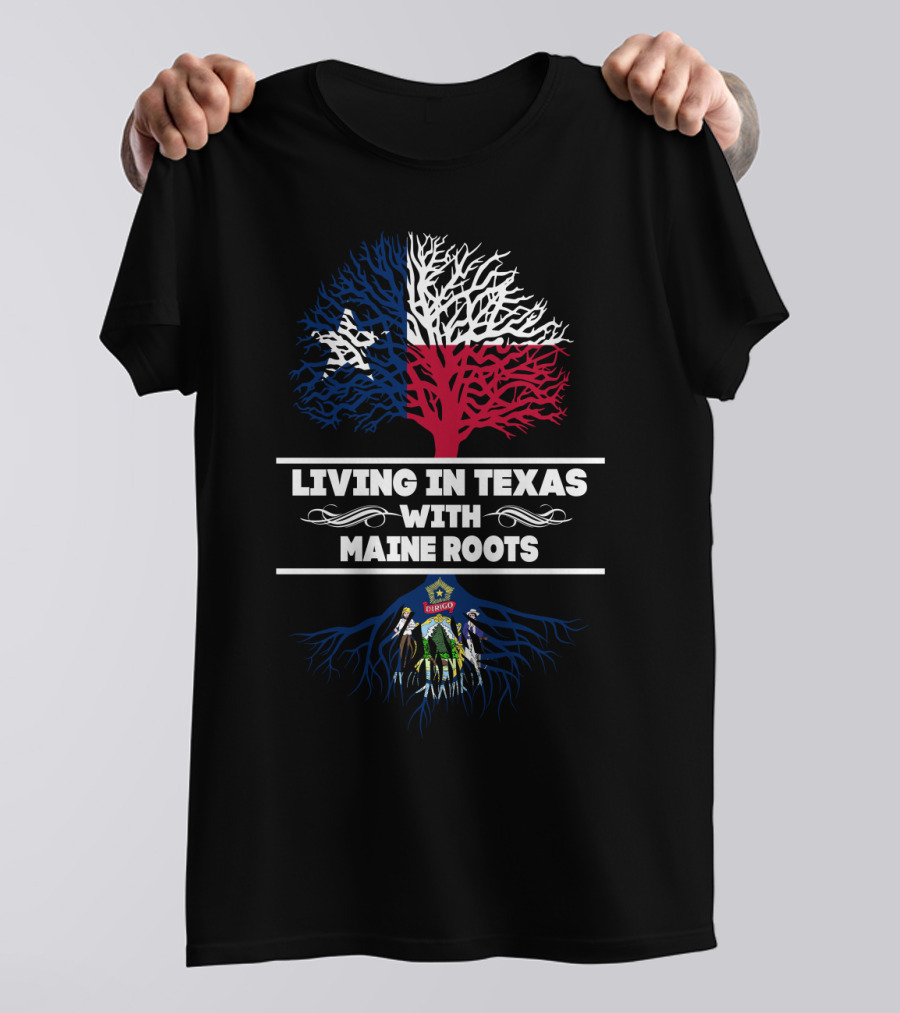 Lone Star Tree With Maine State Seal - Living In Texas With Maine Roots T-Shirt