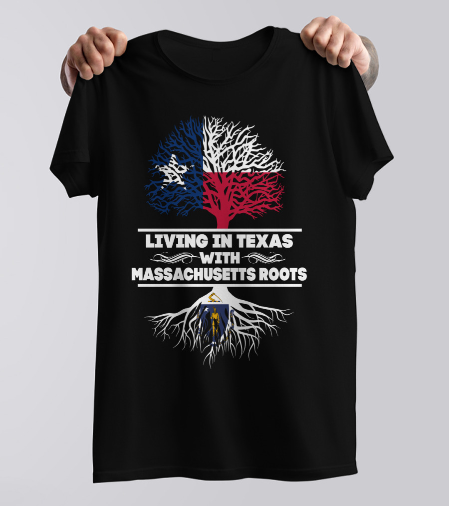 Texas Flag Tree With Massachusetts State Roots Symbolism - Living In Texas With Massachusetts Roots T-Shirt
