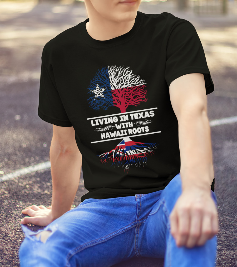 Texas Living With Hawaiian Heritage Tree-Inspired Roots And State Flag T-Shirt