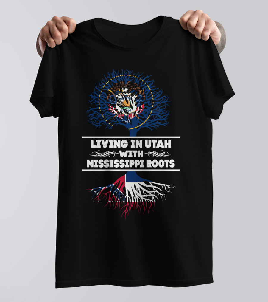Living In Utah With Mississippi Roots Featuring Utah State Seal And Mississippi Flag Elements T-Shirt