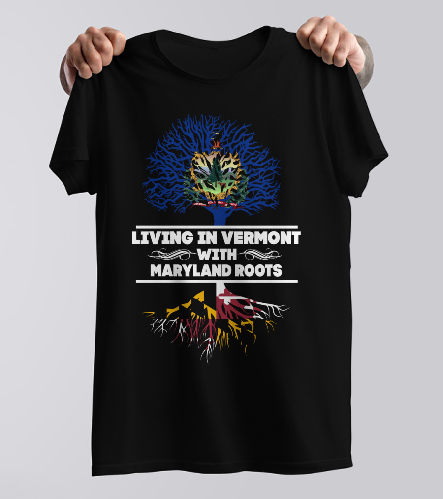 Vermont Living Embraced By Deep Maryland Roots With State Symbols T-Shirt