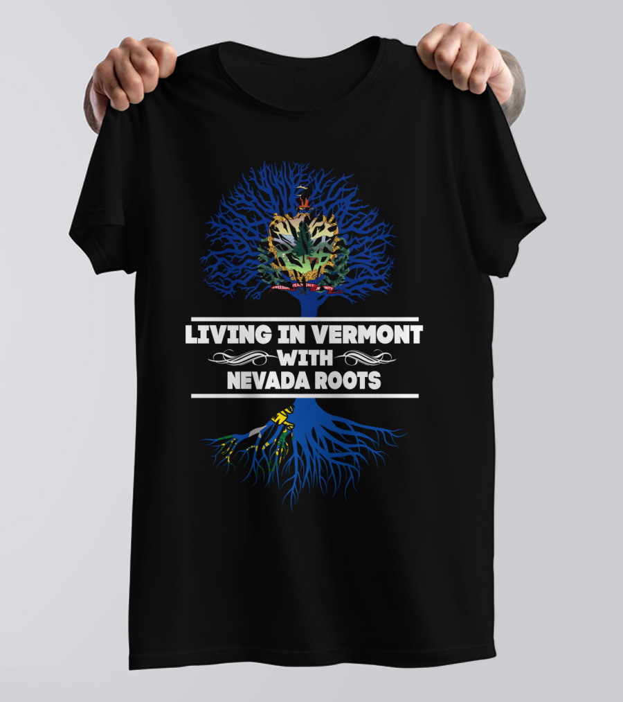 Living In Vermont With Nevada Roots Vermont Seal And Blue Tree T-Shirt