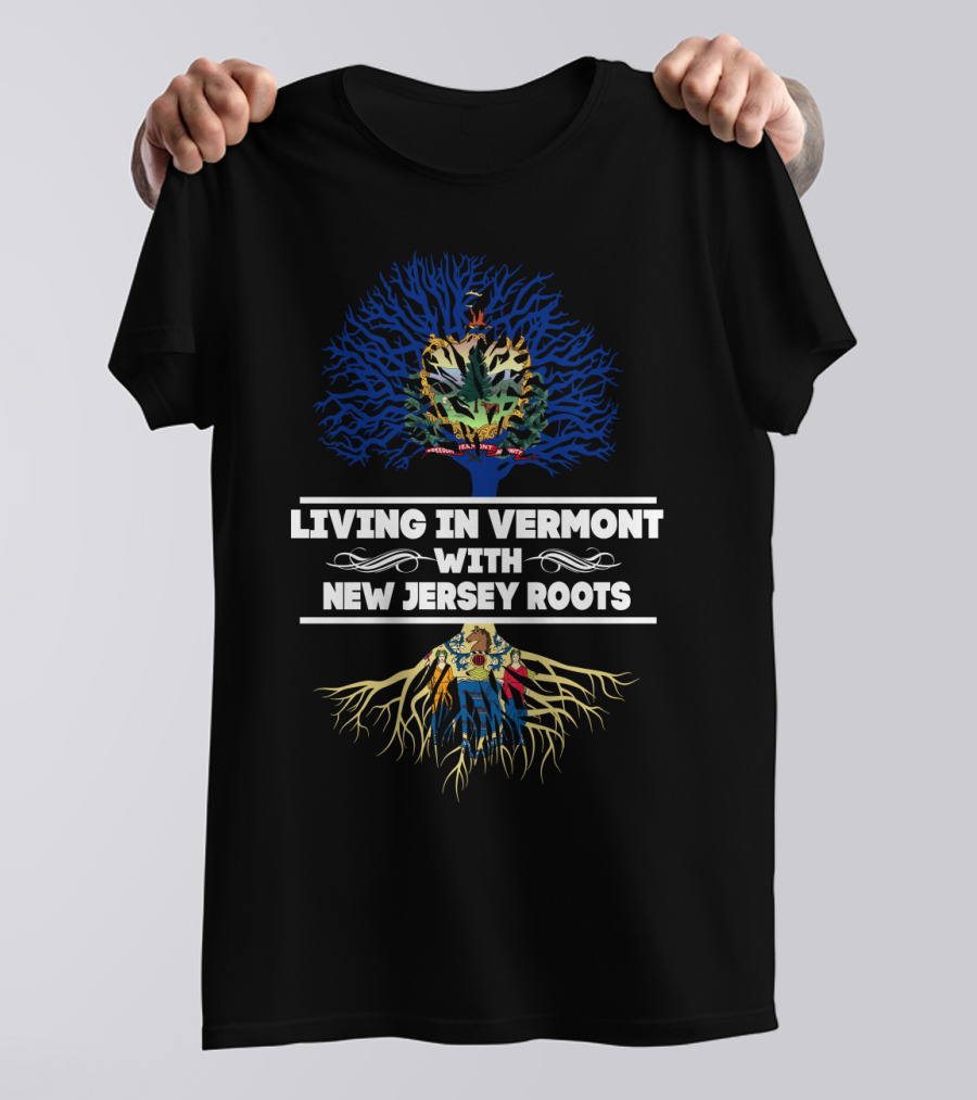 Living In Vermont With New Jersey Roots Vermont Coat Of Arms And New Jersey State Emblem Tree Motif T-Shirt