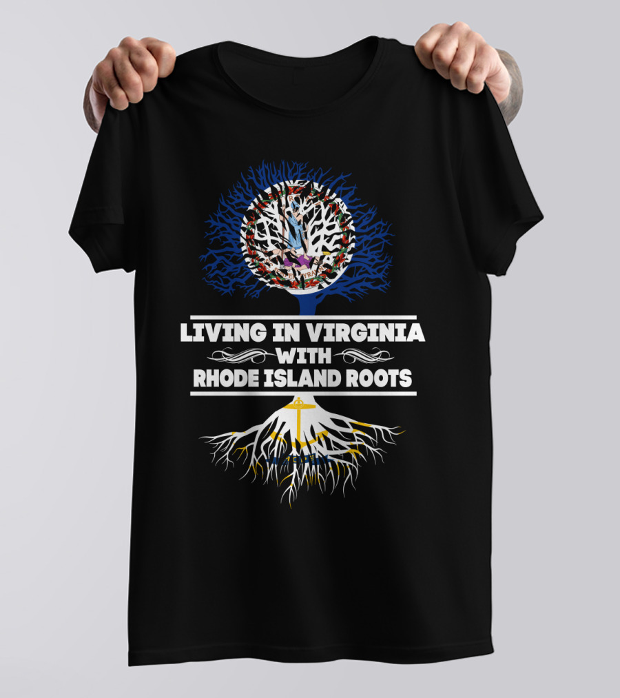 Living In Virginia With RHODE ISLAND Roots Tree Illustration Featuring State Flags T-Shirt