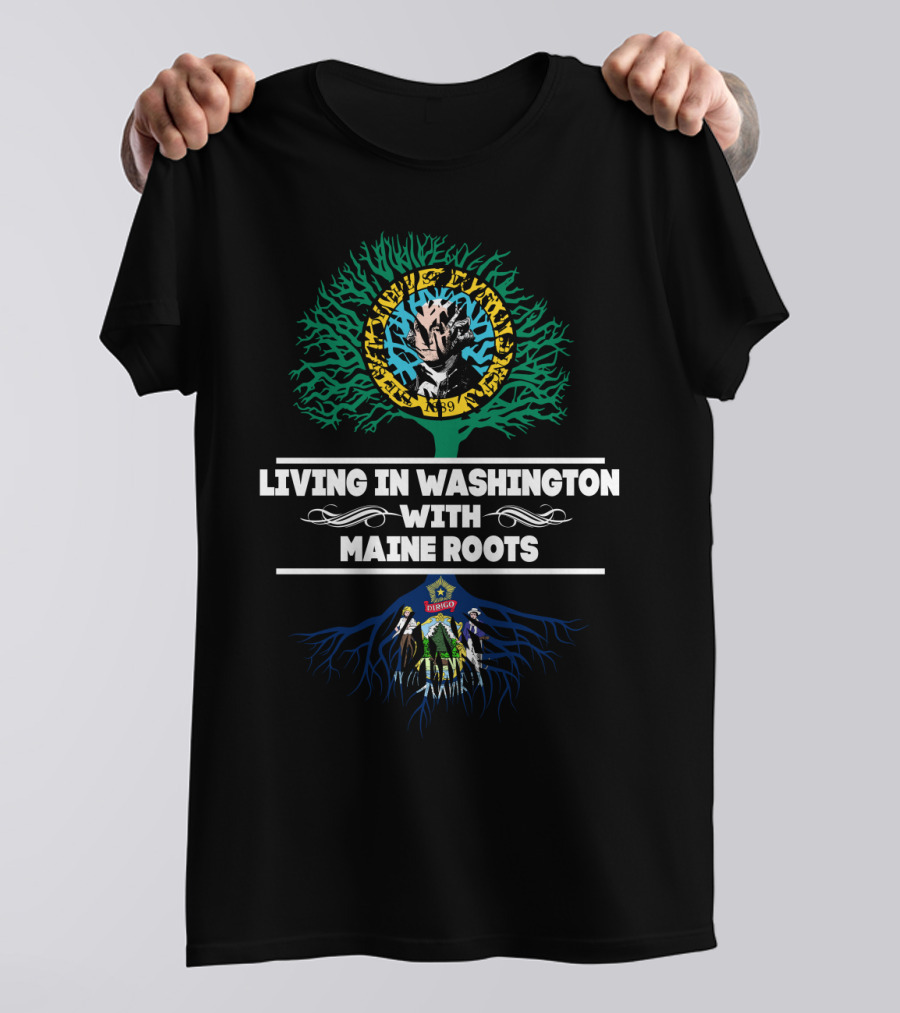 Washington Life With Maine Roots And Tree Imagery Featuring Dark Graphic Elements T-Shirt
