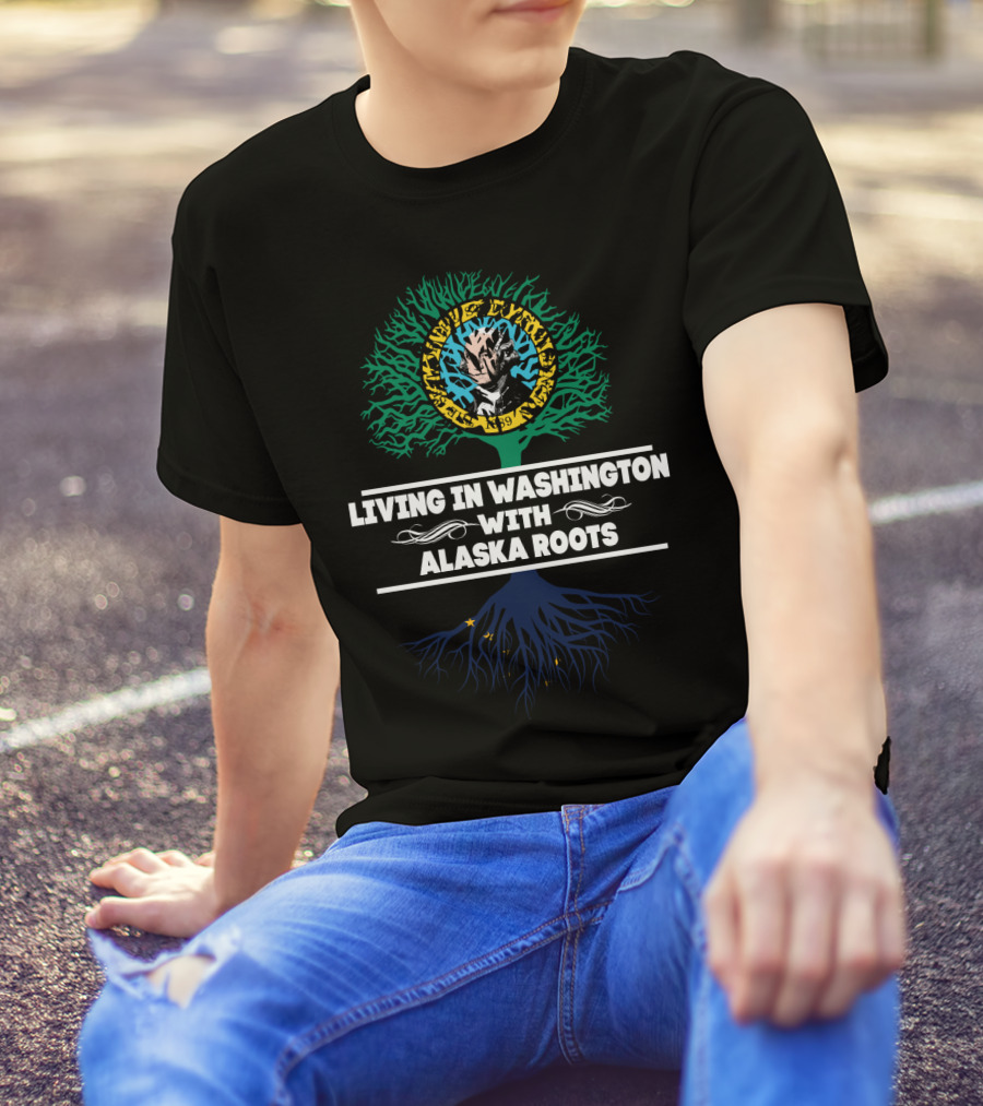 Living In Washington With Alaska Roots And Coastal Tree Symbol In Blue And Green T-Shirt