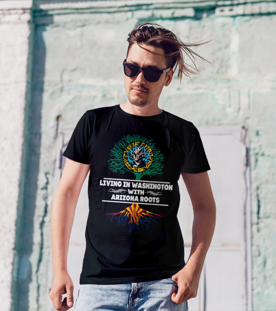 Living In Washington With Arizona Roots Centered Around Unique Tree Graphic Featuring State Flag Colors T-Shirt