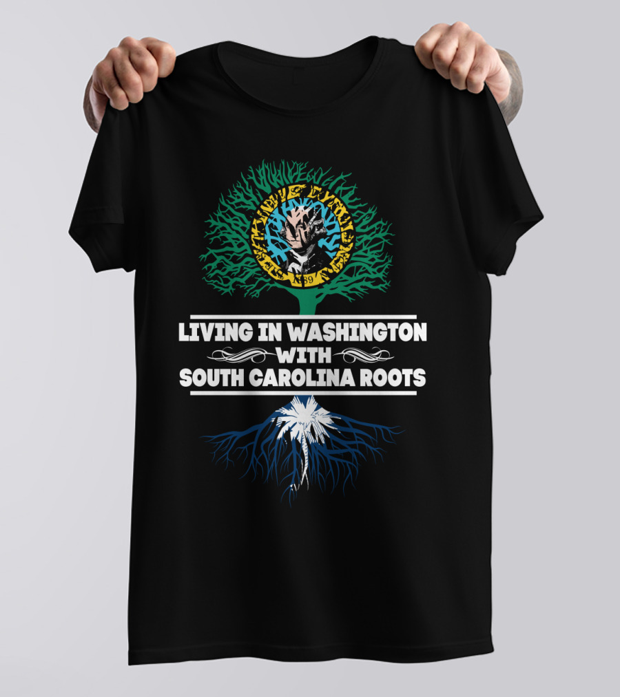 Living In Washington Aquarium With South Carolina Roots And Tree T-Shirt