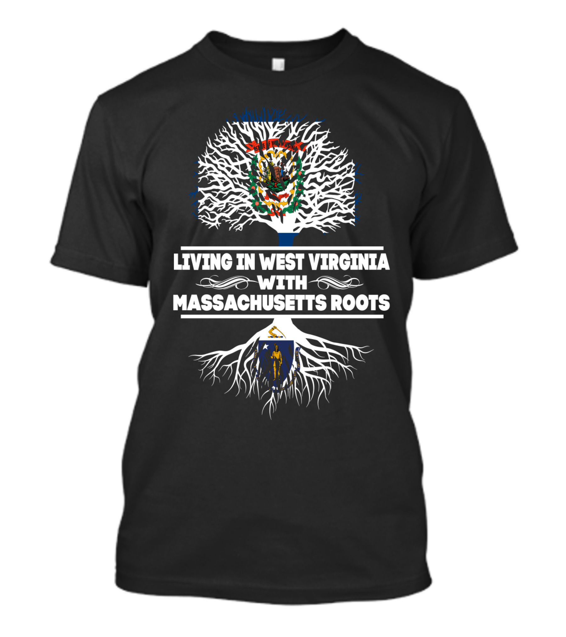 Proudly Celebrating West Virginia Life With Deep Massachusetts Heritage Roots T-Shirt