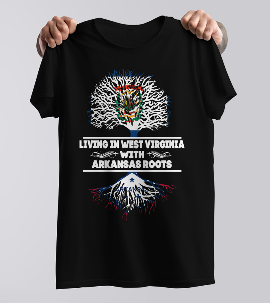 Living In West Virginia With Arkansas Roots State Tree Flag T-Shirt