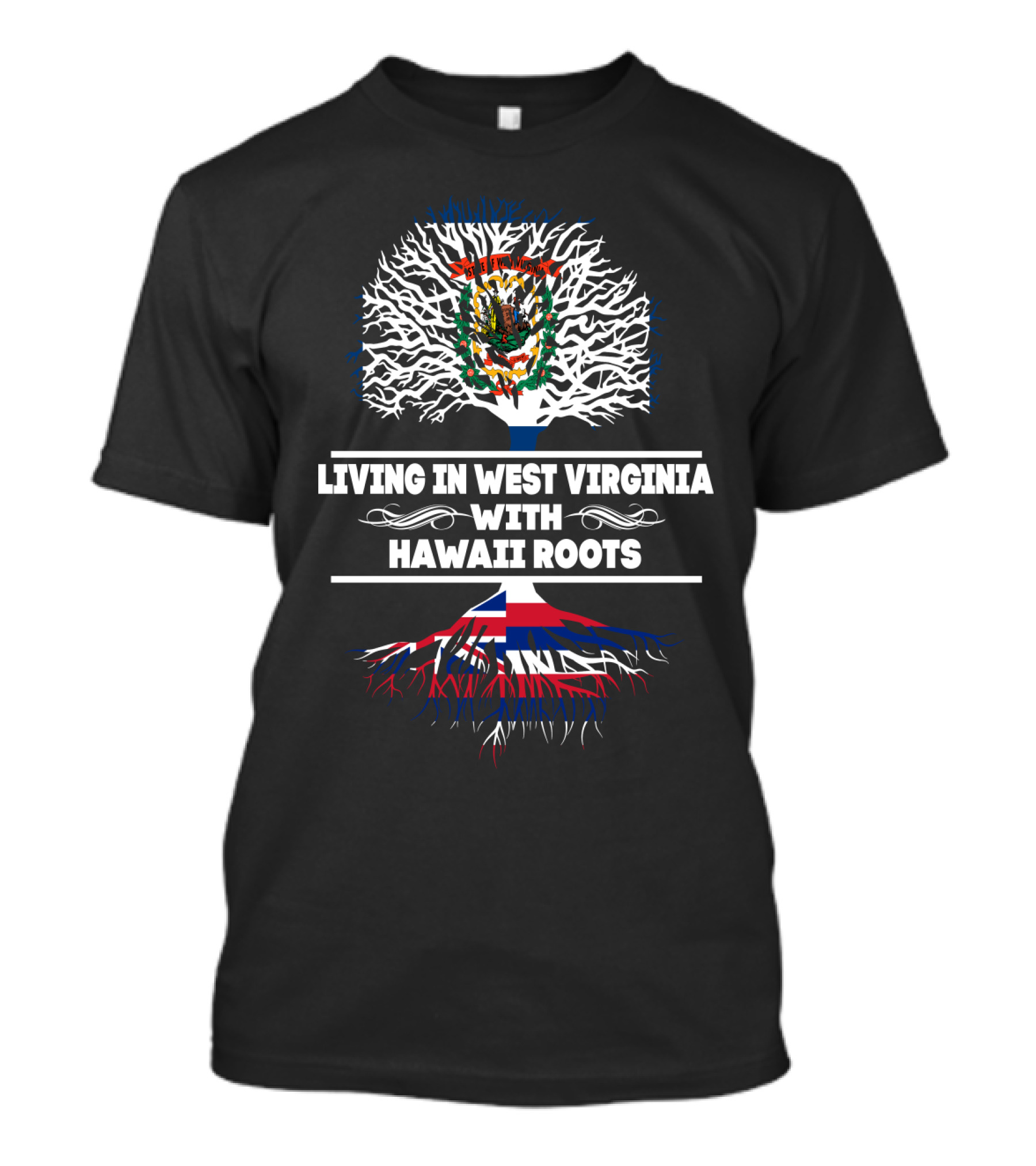 West Virginia Living With Deep Hawaii Roots Featuring Dual Heritage Tree T-Shirt