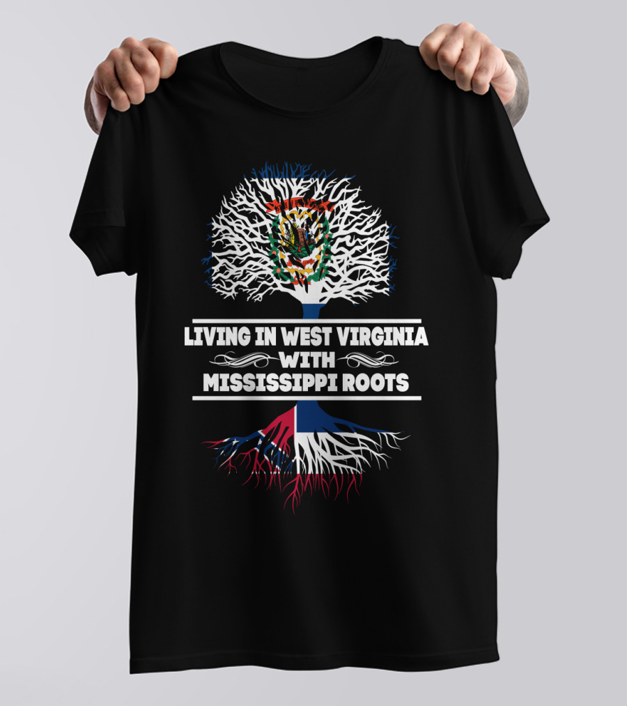 West Virginia Living With Deep Mississippi Roots And State Symbols T-Shirt